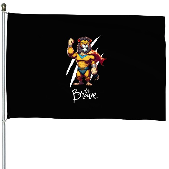 Majestic Courage: Superhero Lion "Be Brave" House Flags