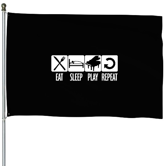 Play Every Day Piano Daily Eat Sleep Repeat Quote House Flags