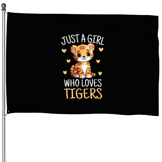 Just a Girl Who Loves Tigers Cute Cub House Flags