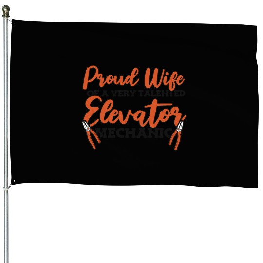 Proud Wife Of An Elevator Mechanic Repair House Flags