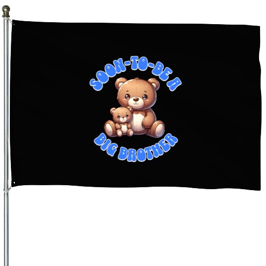 I'm Going To Be A Big Brother Cute Teddy Bears, House Flags