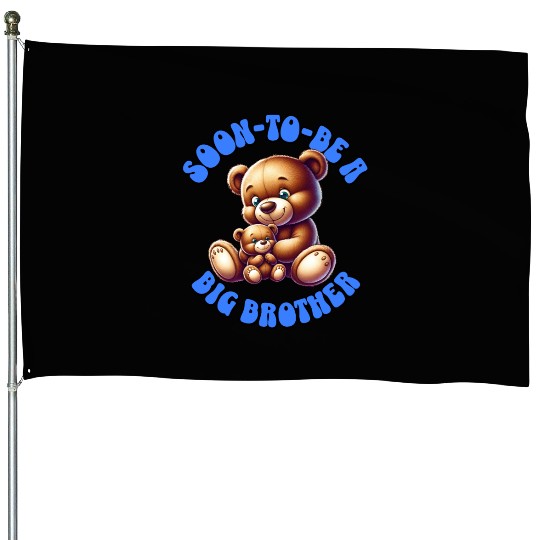 I'm Going To Be A Big Brother Cute Teddy Bears, House Flags