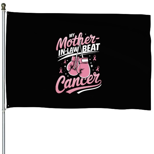 My Mother-In-Law Beat Cancer Breast Cancer House Flags