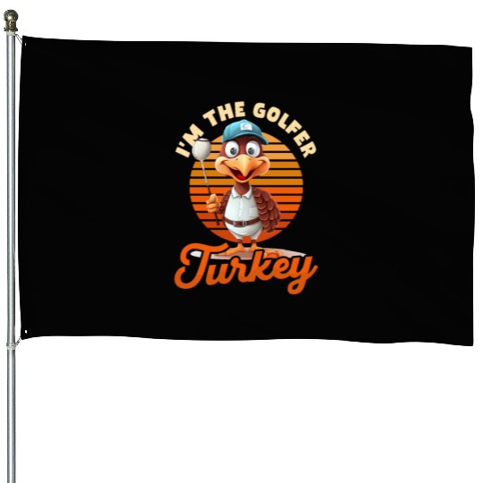 Thanksgiving Golf I'm The Golfer Turkey House Flags