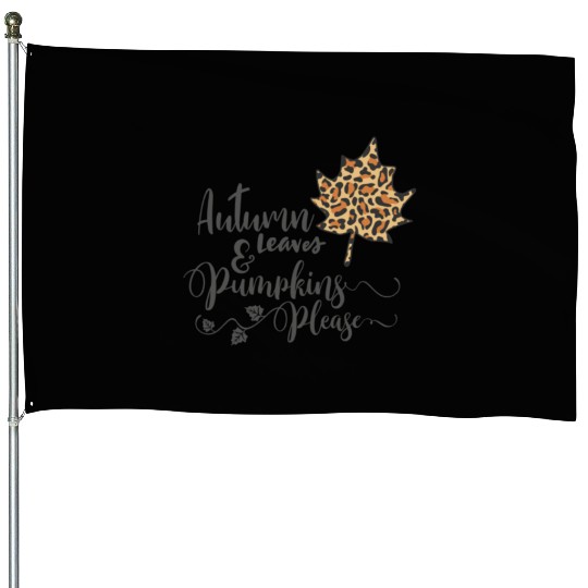 AUTUMN LEAVES AND PUMKINS PLEASE CLOTHING House Flags