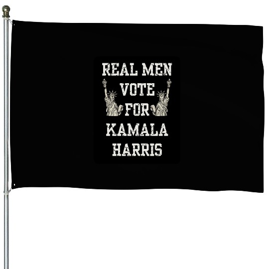 Real men vote for Kamala Harris House Flags