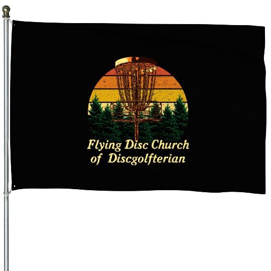 Flying Disc Church Funny Disc Golf Humor Golfer Da House Flags