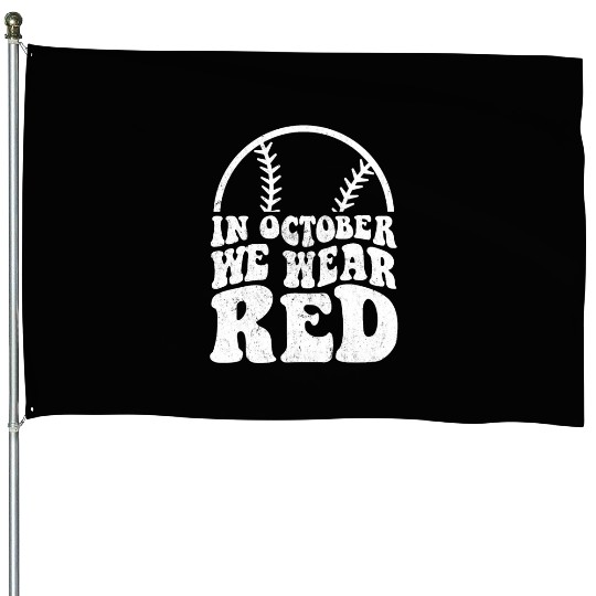 In October We Wear Red Philadelphia Baseball House Flags