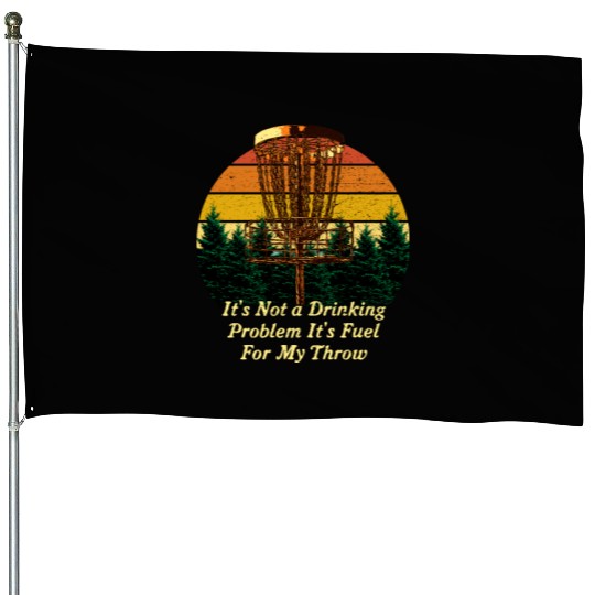 Its Fuel For My Throw Disc Golf Beer Lover Golfer House Flags