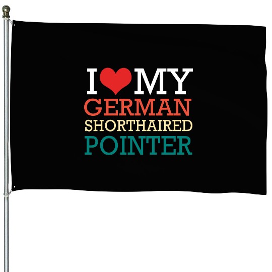 GSP Owner I Love My German Shorthaired Pointer House Flags