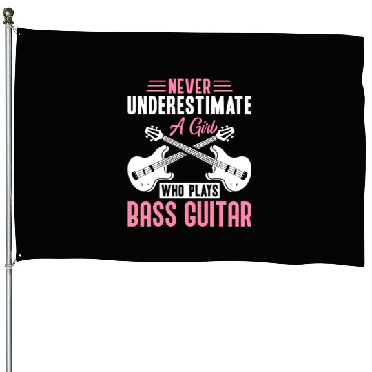 Bass Player Guitarist Guitar Lover A Girl Plays Ba House Flags