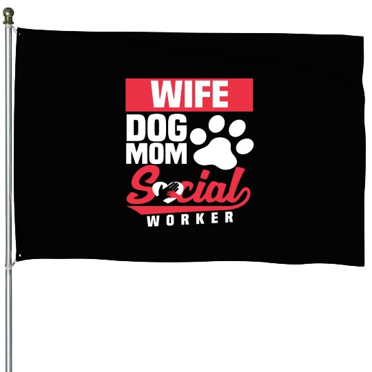 Wife Dog Mom Social Worker House Flags