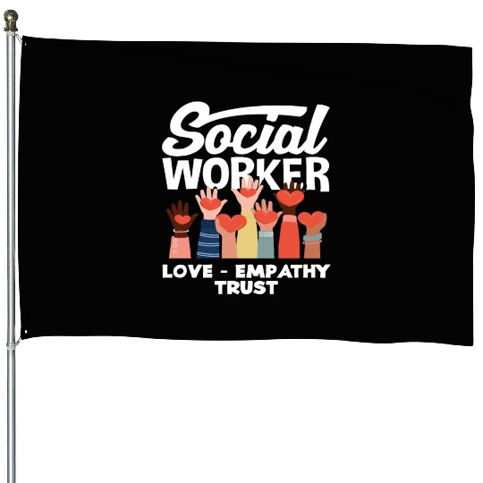 Social Worker Love Empathy Trust House Flags