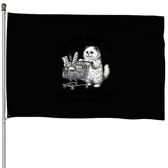 I Got 99 Problems and a sweet little treat House Flags