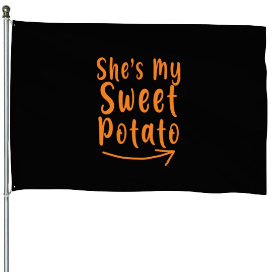 She's My Sweet Potato Thanksgiving Matching Couple House Flags