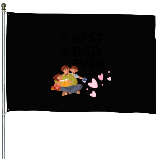 Best Dad Ever House Flags