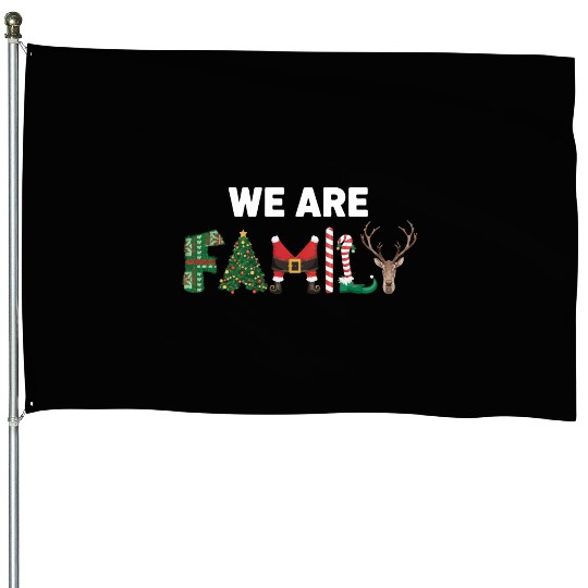 We Are Family House Flags