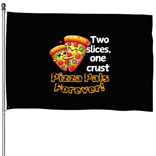 Cheesy Together: Two Slices, One Heart! House Flags