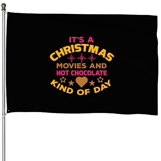 It's a Christmas movies and hot chocolate House Flags