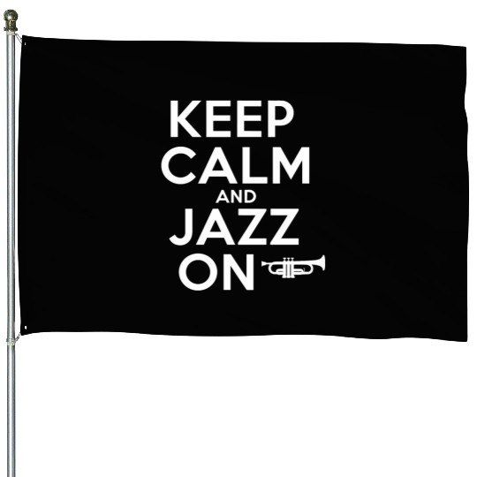 Keep Calm And Jazz On With Soulful Vibes House Flags