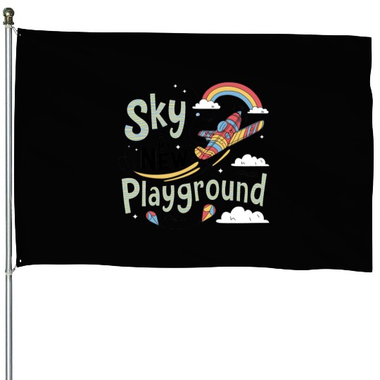 Sky Is My New Playground House Flags