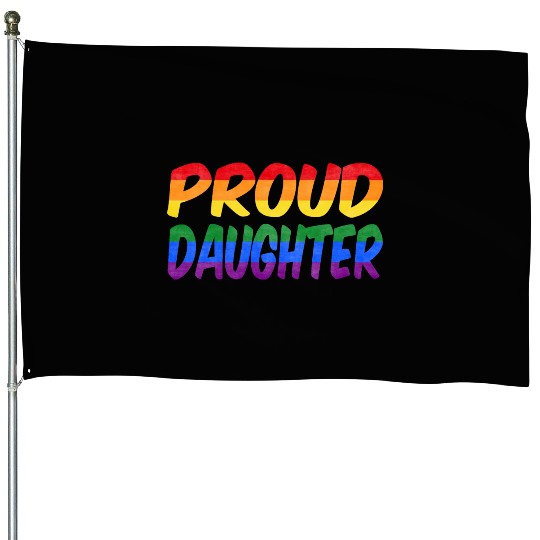 Just be yourself! (Proud Daughter) House Flags