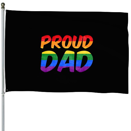Just be yourself! (Proud Dad) House Flags