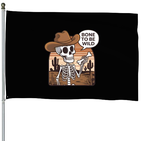 Bone to be Wild Funny Skeleton Wild West House Flags