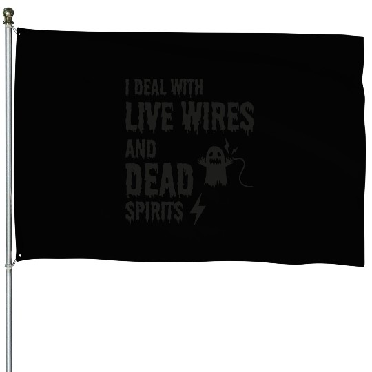 Electrician Halloween Humor Live Wires Dead Ghost House Flags