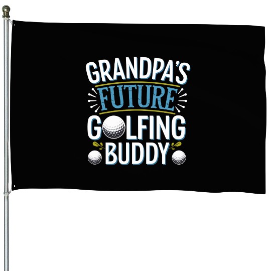 Grandpa's Future Golfing Buddy 10 House Flags