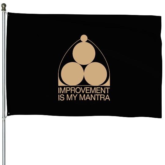 Kaizen Improvement Is My Mantra Philosophy House Flags