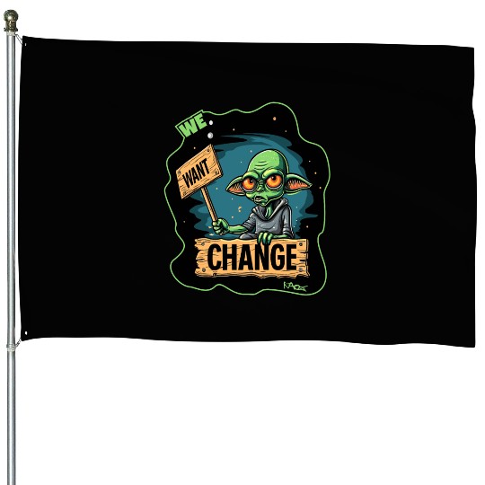 Fed Up Green Martian Alien Protest: We Want Change House Flags