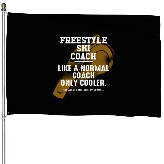 Freestyle Ski Coach Like a Normal Coach Skiing Fun House Flags