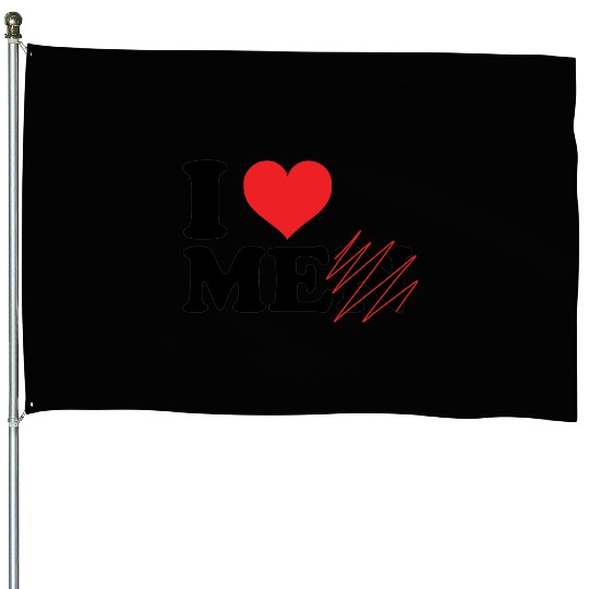 i love me not men. Funny I love myself House Flags
