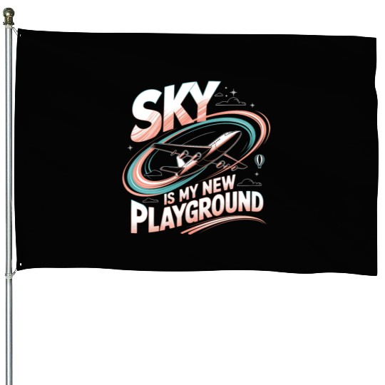 Sky Is My New Playground House Flags