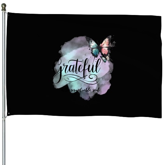 grateful is the sign of noble souls House Flags