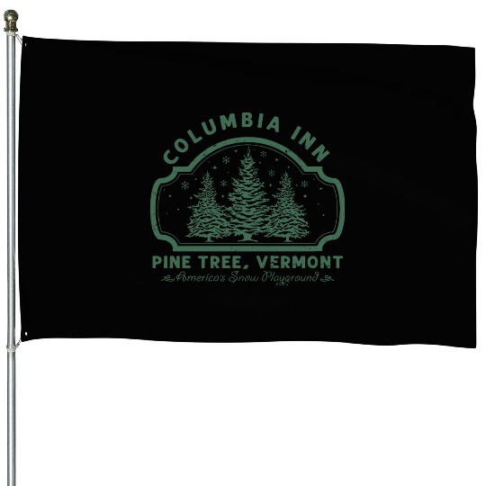 Columbia Inn Pine Tree Vermont White Christmas House Flags
