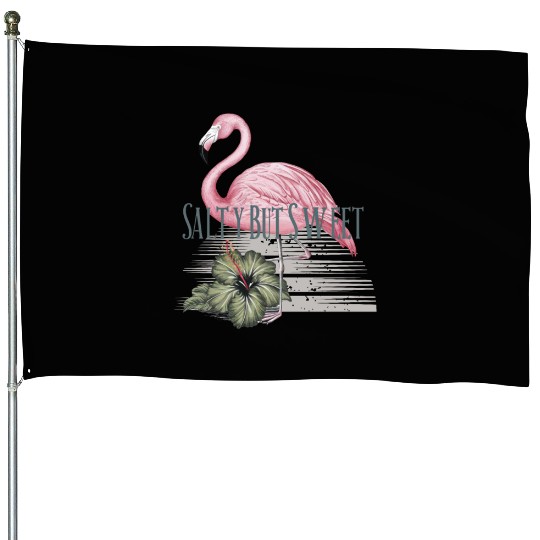 Salty but Sweet - Tropical Flamingo Vibes House Flags