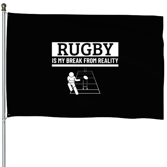 Rugby Is My Break From Reality Funny Rugby Player House Flags