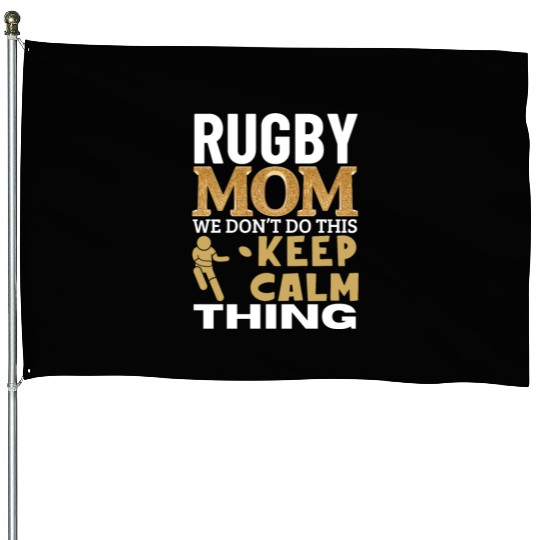 Rugby Mom Quote Funny Rugby House Flags