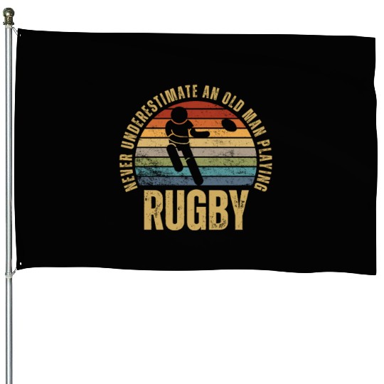 Rugby Never Underestimate An Old Man Playing Rugby House Flags