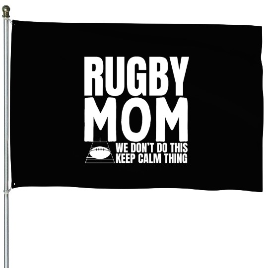 Rugby Mom Quote Funny Rugby House Flags