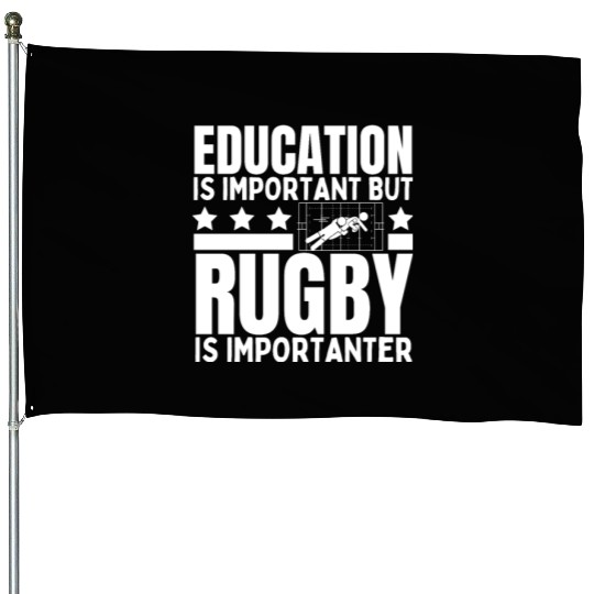 Rugby Player Education Is Important Funny Rugby House Flags