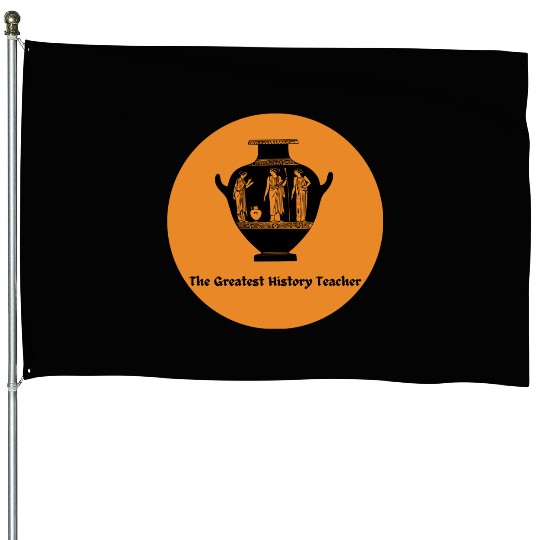 The Greatest History Teacher House Flags
