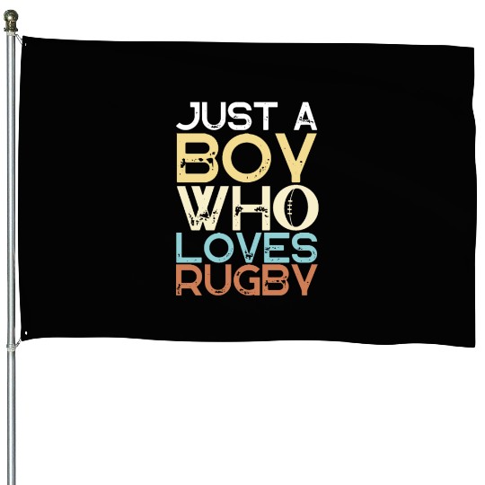 Rugby Player Just A Boy Who Loves Rugby House Flags