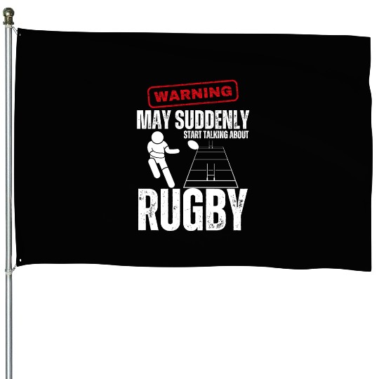 Rugby Player Warning May Suddenly Start Talking House Flags