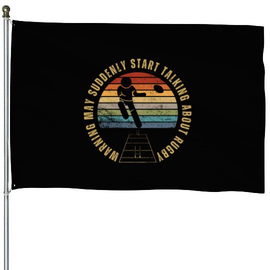 Rugby Player Warning May Suddenly Start Talking House Flags