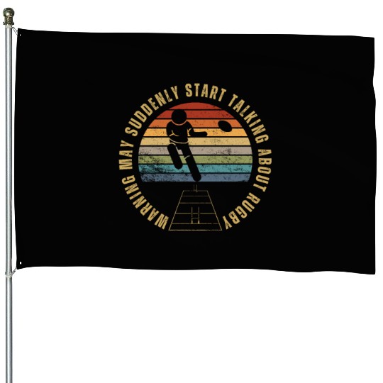 Rugby Player Warning May Suddenly Start Talking House Flags