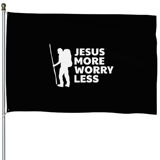 Hiking - Jesus More, Worry Less House Flags