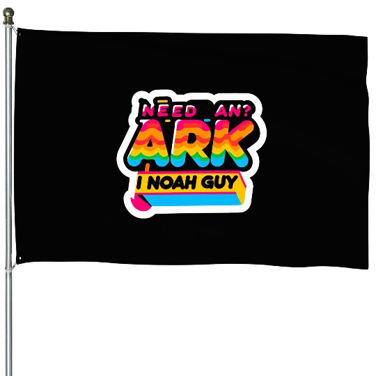 Need An Ark I Noah Guy 8 House Flags